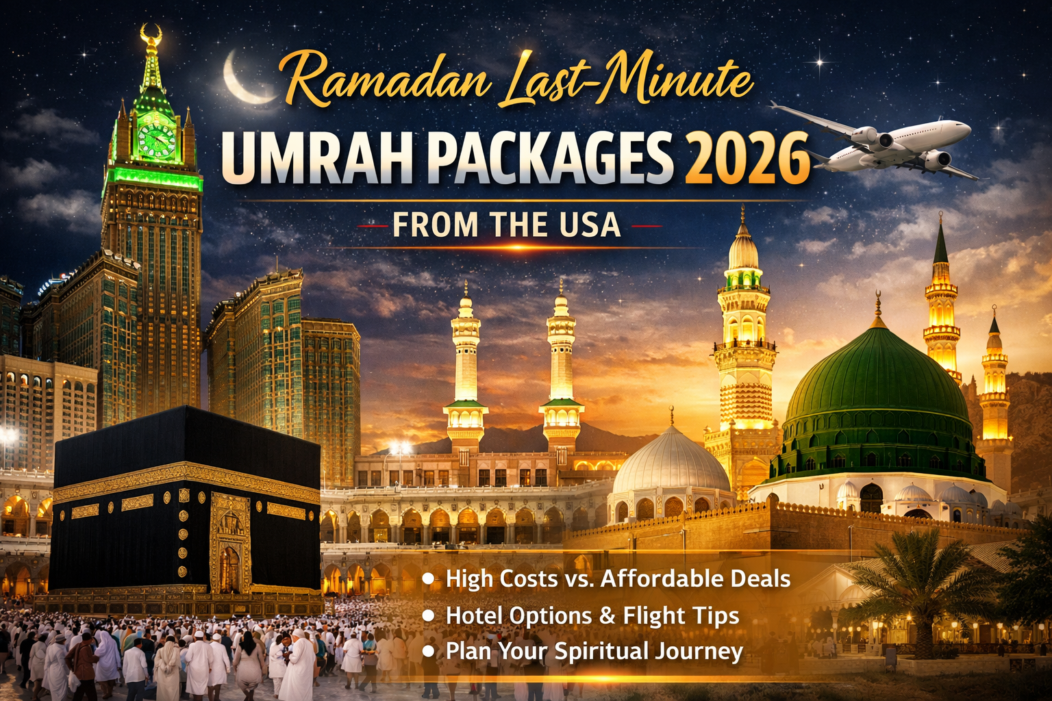 Ramadan Last-Minute Umrah Packages 2026 from USA | Affordable & Premium ...