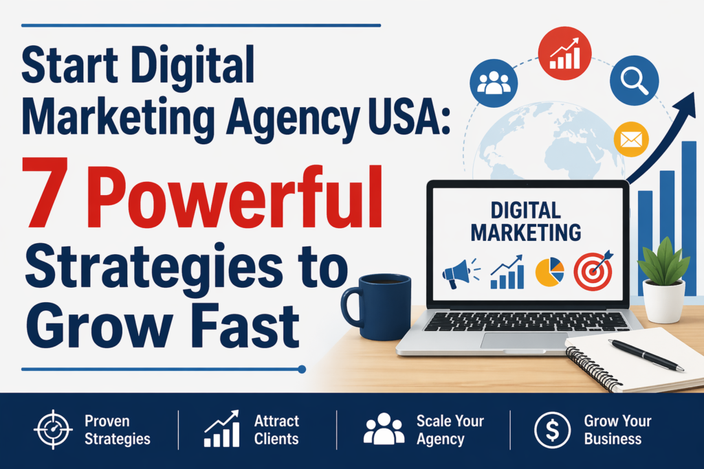 Start Digital Marketing Agency USA banner showing laptop with digital marketing icons, growth chart, and text “7 Powerful Strategies to Grow Fast” in bold typography on a clean professional background