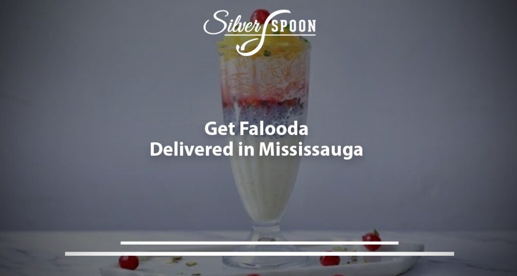 Top 5 Restaurants With Falooda In Mississauga
