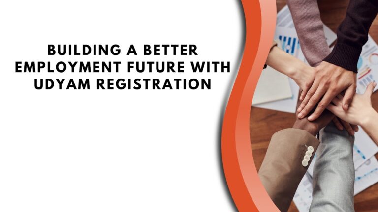 Building a Better Employment Future with Udyam Registration