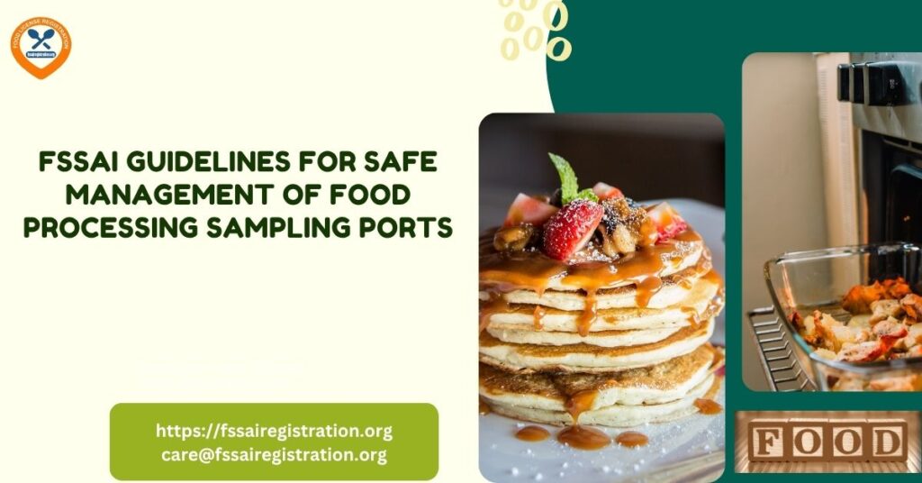FSSAI Guidelines for Safe Management of Food Processing Sampling Ports