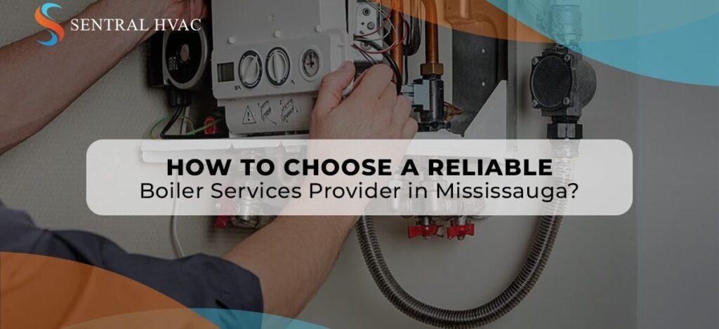 Why Do Mississauga Homes Need Regular Boiler Maintenance?