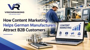 How Content Marketing Helps German Manufacturers Attract B2B Customers